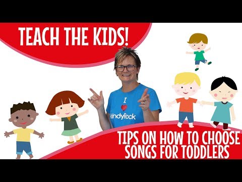 TIPS ON HOW TO CHOOSE SONGS FOR TODDLERS