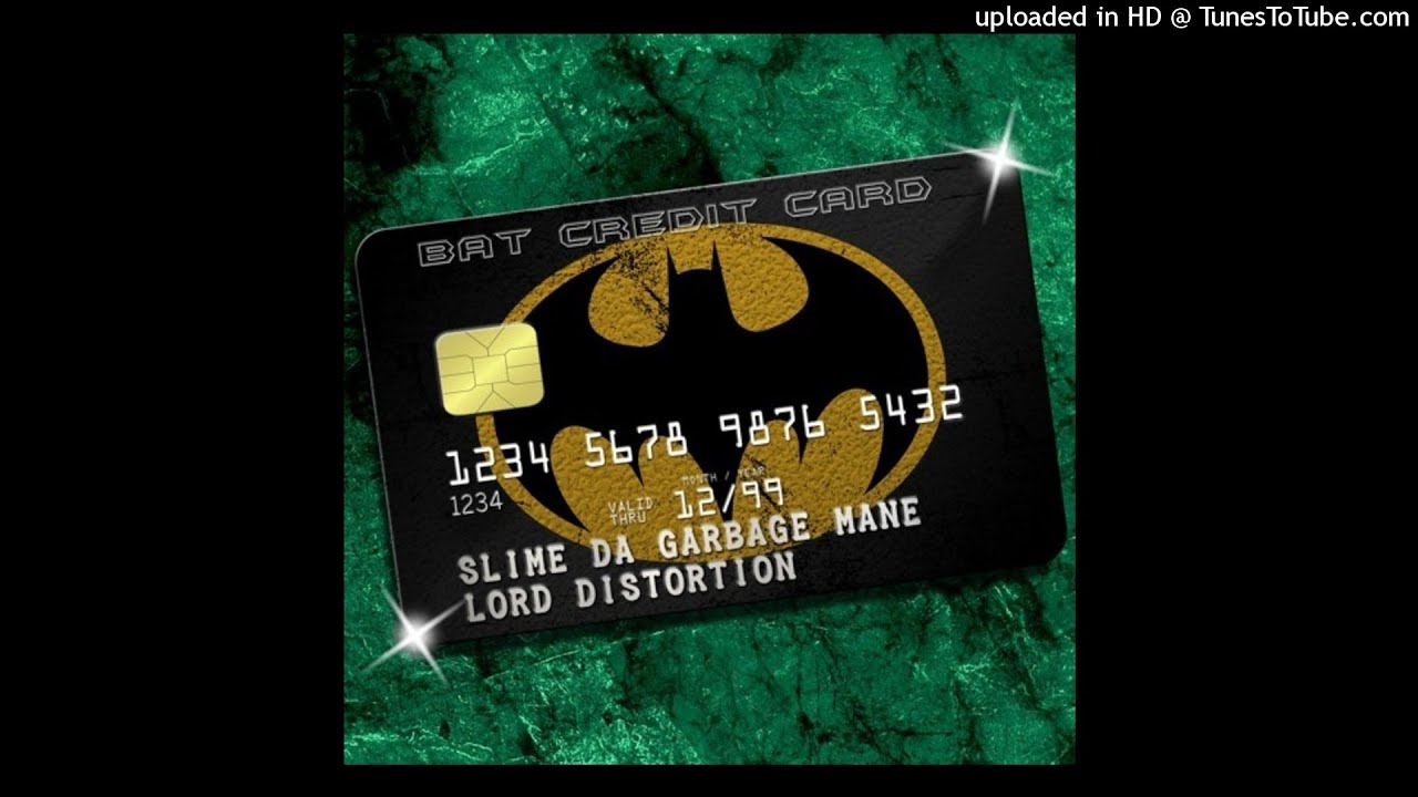 SLIME DA GARBAGE MANE - BAT CREDIT CARD FT LORD DISTORTION [PROD JACKSON BRIGGS]