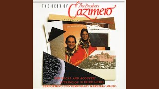 Video thumbnail of "The Brothers Cazimero - Come Become"