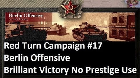 Lets Play: Unity of Command - The Red Turn Campaign: Berlin Offensive Brilliant Victory (HD)