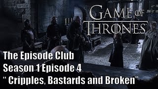 Game of Thrones Season 1 Episode 4  Cripples, Bastards and Broken things | The Episode Club