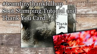 #teamtinythankfulhop Soot Stamping Thank you tutorial