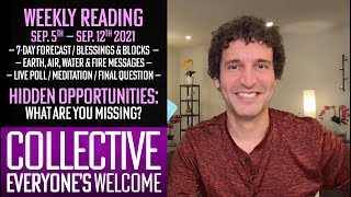 🌎 WEEKLY COLLECTIVE READING • September 5-12, 2021 🕵🏾‍♀️ Hidden Opportunities: What Are You Missing?