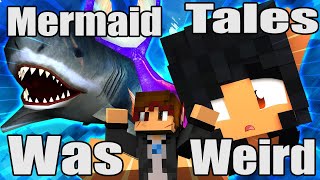 Aphmau's Mermaid Tales was Weird
