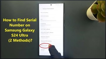 How to Find Serial Number on Samsung Galaxy S24 Ultra (2 Methods)?