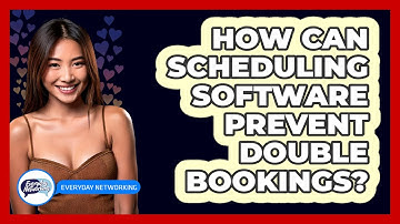 How Can Scheduling Software Prevent Double Bookings? - Everyday-Networking