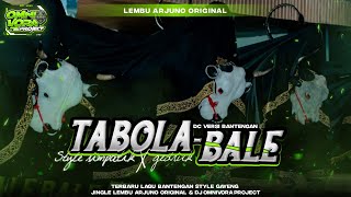 DJ BANTENGAN GAYENG - LEMBU ARJUNO ( TABOLA BALE ) ADE BIKIN KAKA METE •́FROM @omnivoraproject