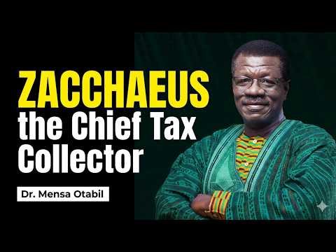 The Gospel According to Zacchaeus:  ||  Dr. Mensa Otabil
