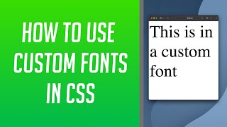 How to use Custom Fonts in HTML and CSS How to use Custom Fonts in HTML and CSS