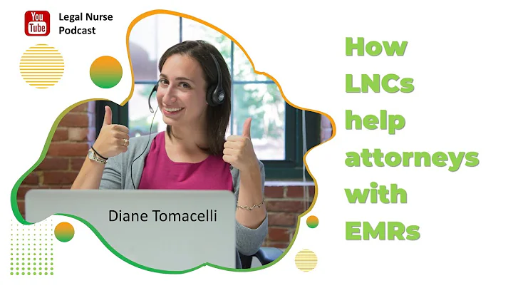 How LNCs help Attorneys with EMRs - Diane Tomacell...