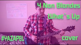 #YAZAPEL  4 Non Blondes - What's Up (cover)