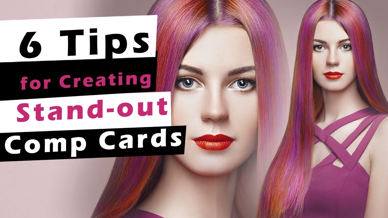 6 Tips for Creating a Stand out Comp Card - YouTube