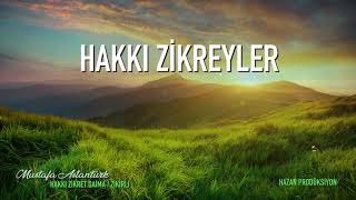 Hakkı Zikreyler - Mustafa Aslantürk Hakkı Zikret Daima Albümü - Zikirli İlahi