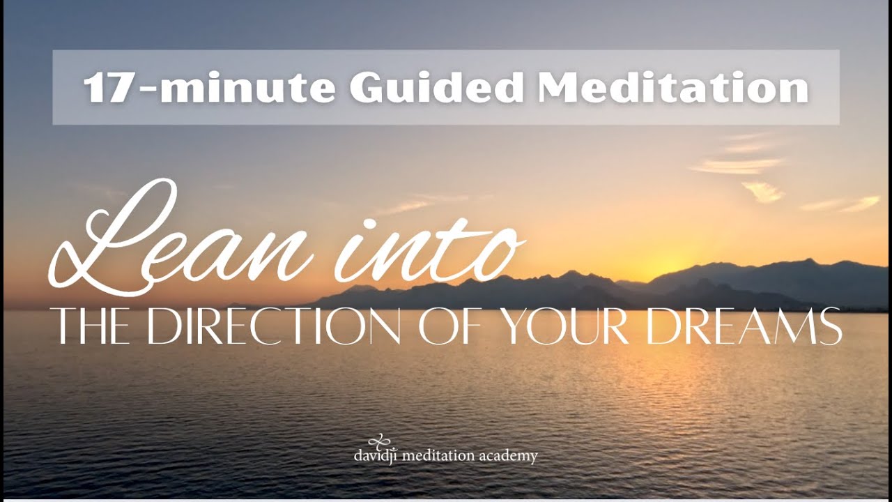 Направляйтесь в сторону своих снов: управляемая медитация | davidji