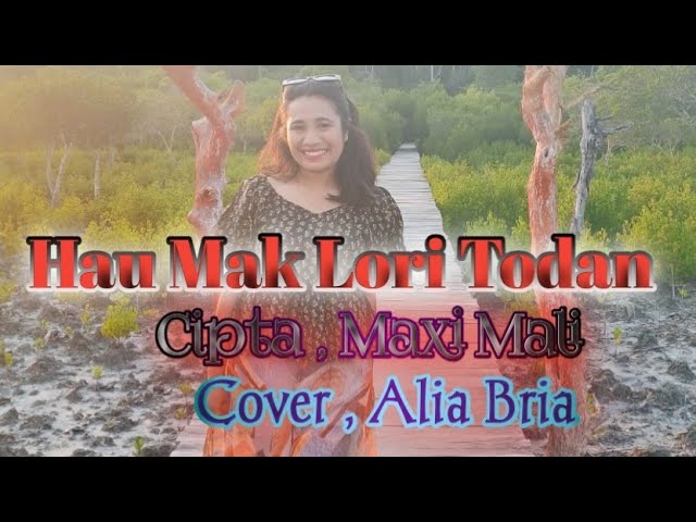 Lagu Tetun Slow Terbaru 🎤🎹 Hau Mak Lori Todan, Cipt : Maxi Mali // Cover : Alia Bria class=