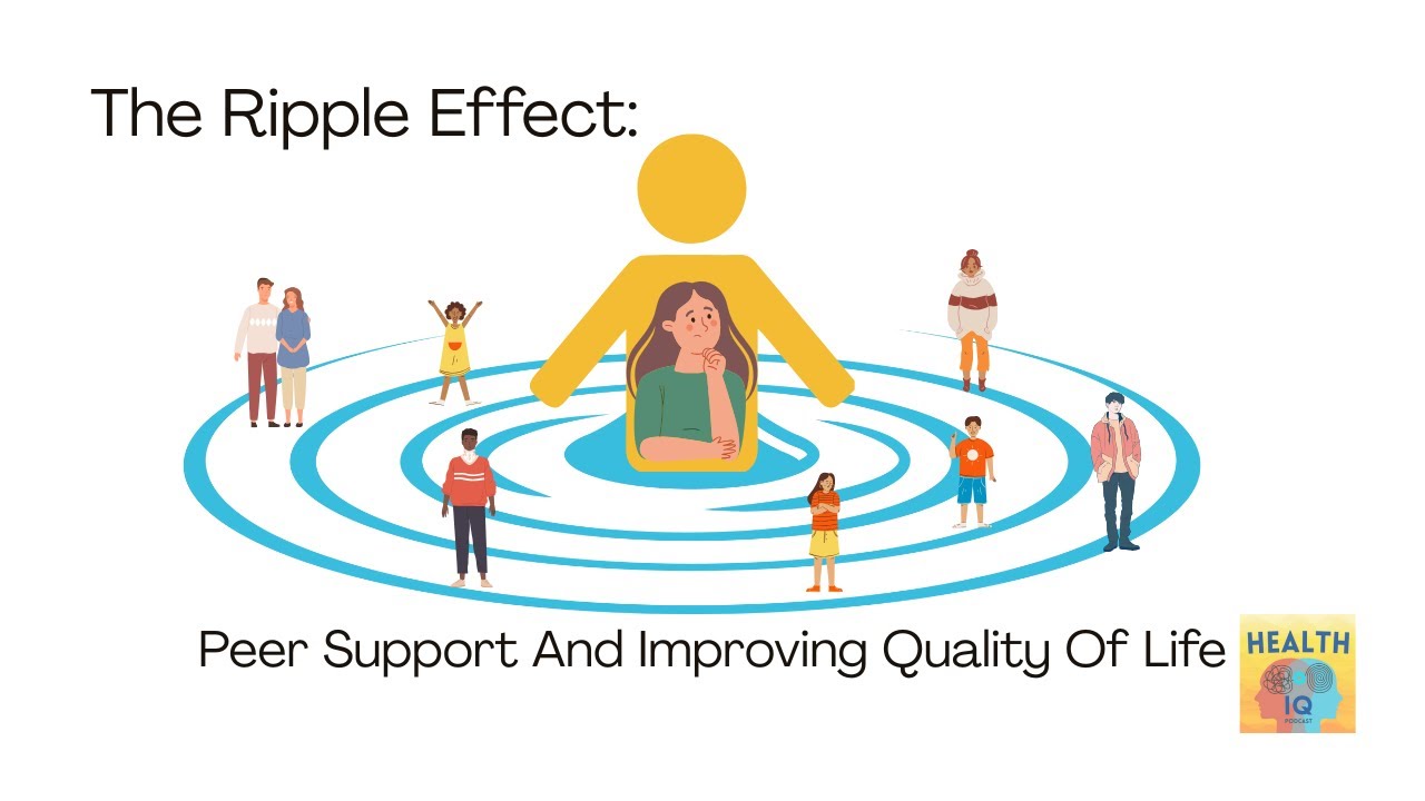 The Ripple Effect: Peer Support and Improving Quality of Life - YouTube