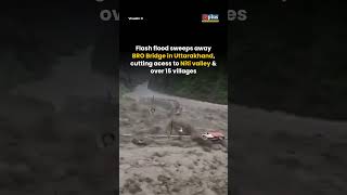 Flash Flood Sweeps Away Bailey Bridge in Uttarakhand’s Chamoli, BRO Driver Missing | GPlus