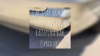 çağatay akman - gece gölgenin rahatına bak (speed up) Resimi