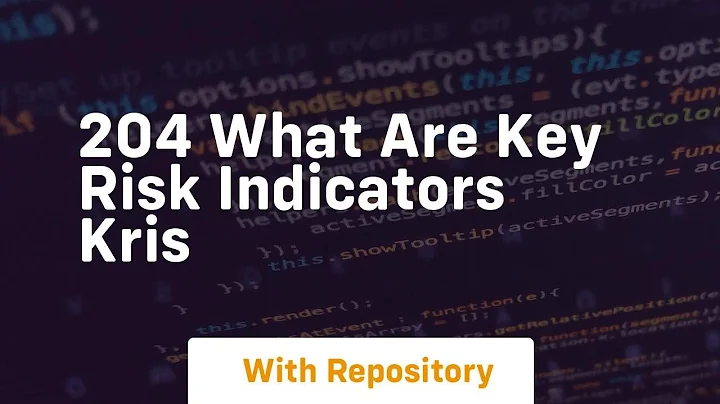 204 what are key risk indicators kris