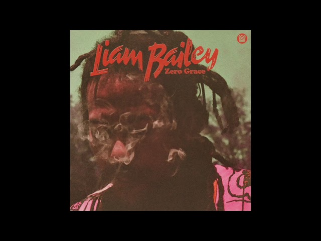 Liam Bailey - Zero Grace Full Album Stream class=