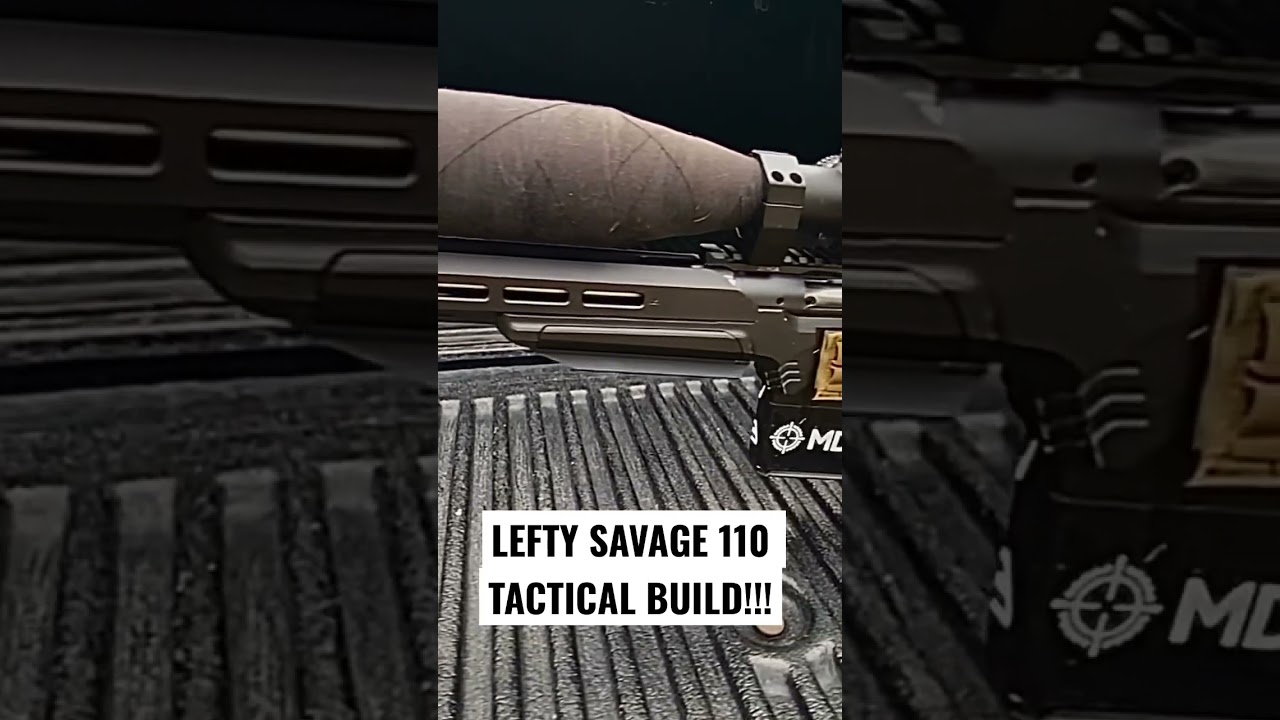 🔥🔥😱OMG!!! LEFTY SAVAGE 110 TACTICAL BUILD!🔥🔥😱