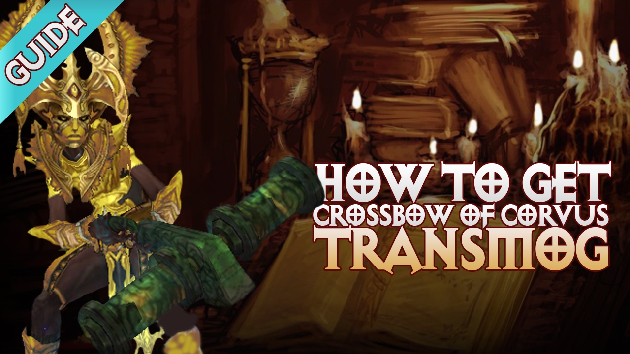 Diablo 3 - HOW TO GET CROSSBOW OF CORVUS TRANSMOG - PWilhelm
