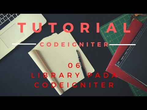 06- (Codeigniter Tutorial) Library Pada Codeigniter - YouTube
