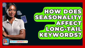 How Does Seasonality Affect Long-tail Keywords? - SearchEnginesHub.com
