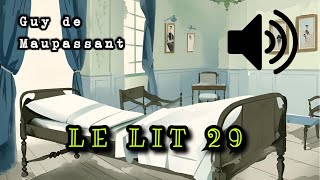 Le lit 29 - Guy de Maupassant (Audio)