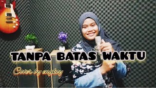 TANPA BATAS WAKTU Ost Sinetron Ikatan Cinta  - Ade Govinda Feat Fadly Padi  Cover By Engkoy