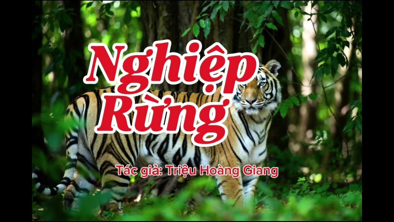 NGHIỆP RỪNG | Tác giả: Triệu Hoàng Giang | Lê Anh diễn đọc 