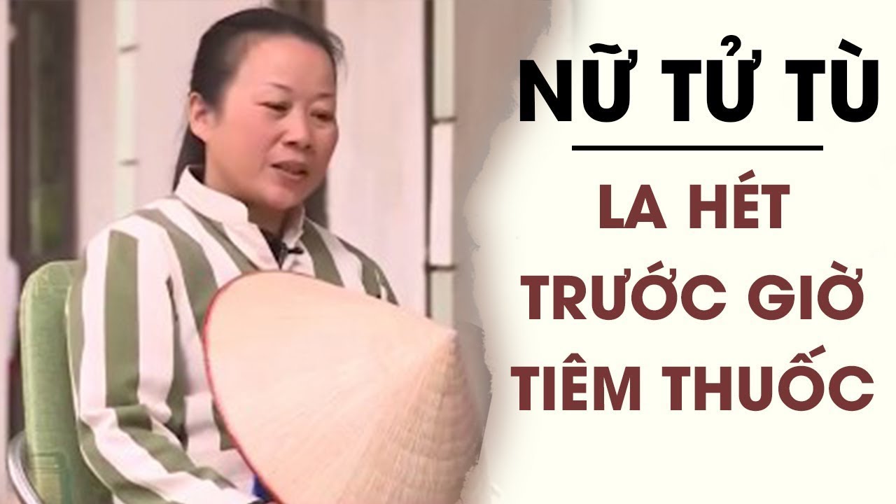 KHIẾP SỢ ngày bị lôi đi tử hình nữ tử tù la hét, vật vã kinh người
