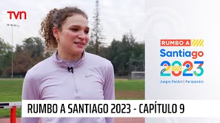 Rumbo a Santiago 2023 - T1E9 | Martina Weil y Paulina Vega