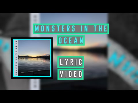 Monsters in the Ocean - (Official Lyric Video)