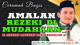 CERAMAH BUGIS TERBARU || AMALAN REZEKI DIMUDAHKAN || GURUTTA UST.MUHAMMAD YUSUF S.SOS.I.,MA
