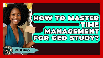 How To Master Time Management For GED Study? - Your GED Coach