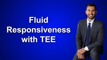 Assessing Fluid Responsiveness with TEE – LVOT VTI & SVC Collapsibility