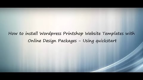 How to install Quickstart Wordpress Printshop website template