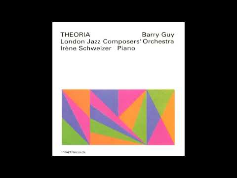 Barry Guy  London Jazz Composers39 Orchestra  Irne Schweizer  Theoria Section Nr 1