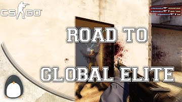 CS:GO - Road to Global Elite