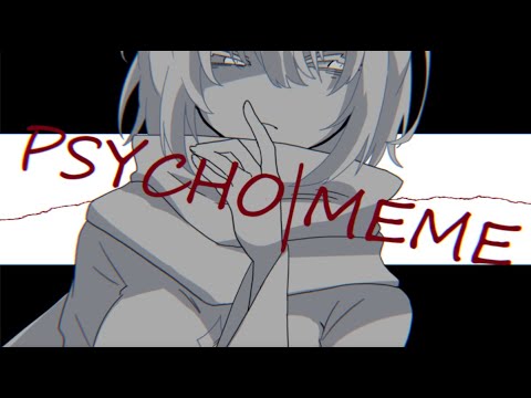 PSYCHO | MEME【OC】
