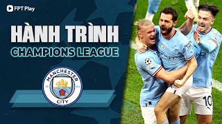 HIGHLIGHTS: MAN CITY - HÀNH TRÌNH ĐẾN CHUNG KẾT CHAMPIONS LEAGUE MÙA GIẢI 22\/23 | FPT BÓNG ĐÁ