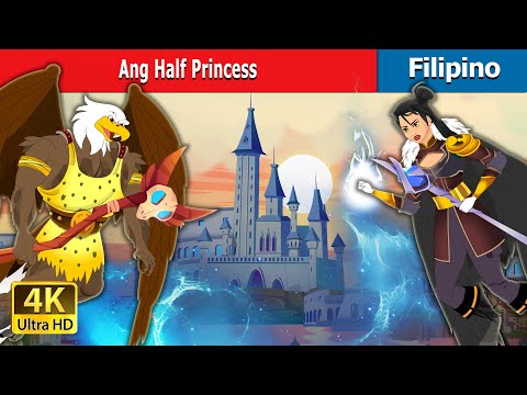 Ang Half Princess | The Half Princess in Filipino | Filipino Fairy Tales