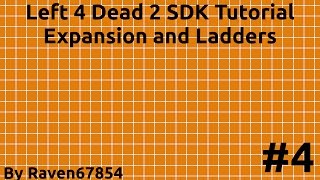 Left 4 Dead 2 Mapping Tutorial Part 4 - Expansion and ladders - OLD RESTARTED SEE DESCRIPTION