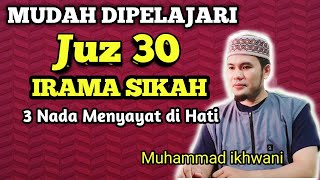 PANDUAN MUROTTAL JUZ 30 MERDU DAN MUDAH DITIRU IRAMA SIKAH