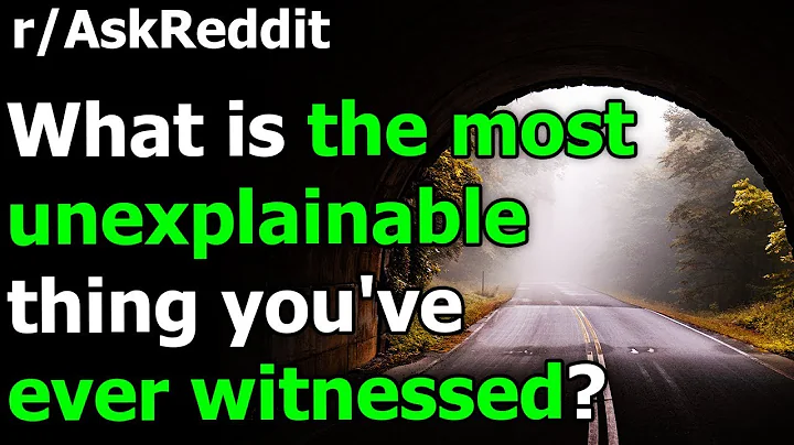 What is the most unexplainable thing you've ever witnessed? r/AskReddit | Reddit Jar