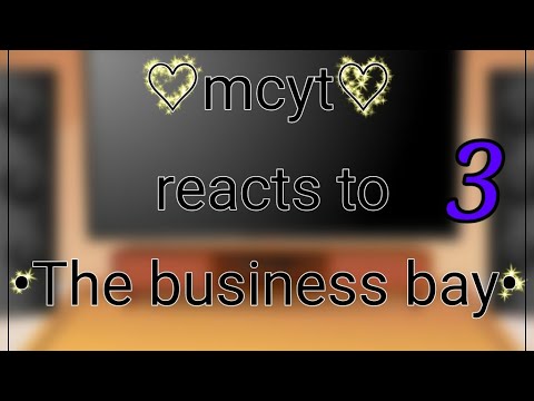 ♡mcyt reacts to business bay♡ ||{mcyt gacha}||♡||{part 3/?}||♡