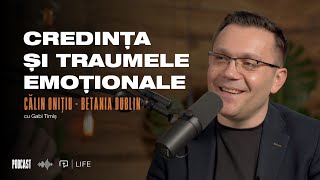 Credința și traumele emoționale I PODCAST I Călin Onițiu - Betania Dublin