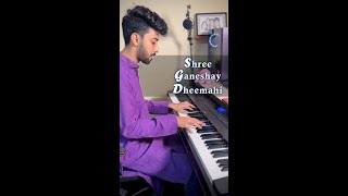 Shree Ganeshay Dheemahi on Piano 🎹
