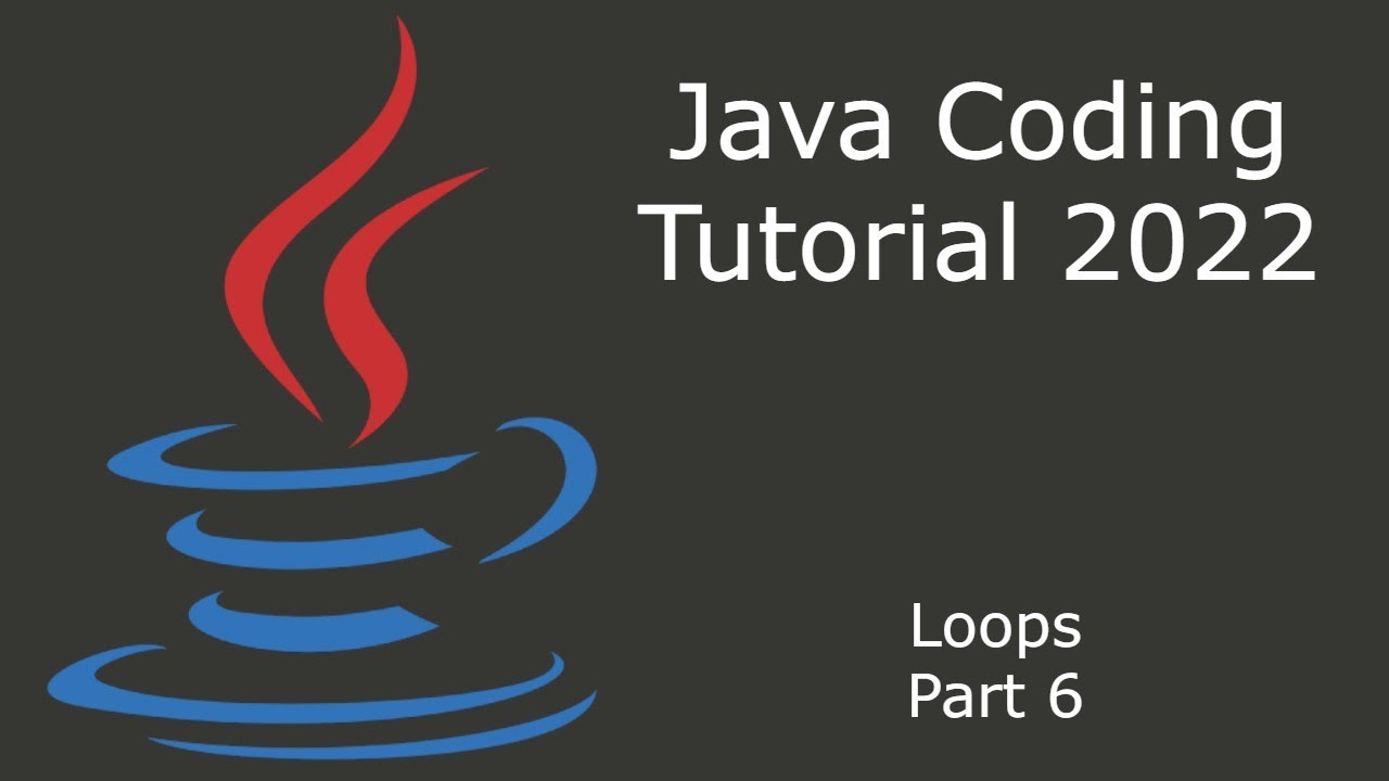 Java Coding Tutorial 2022 | Loops - Part 6